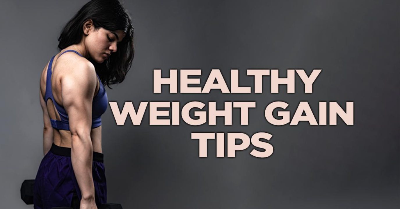 Healthy weight gain tips